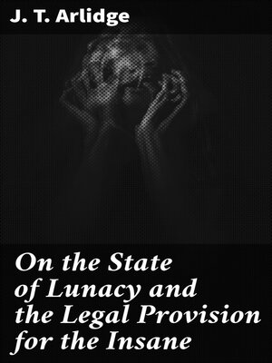 cover image of On the State of Lunacy and the Legal Provision for the Insane